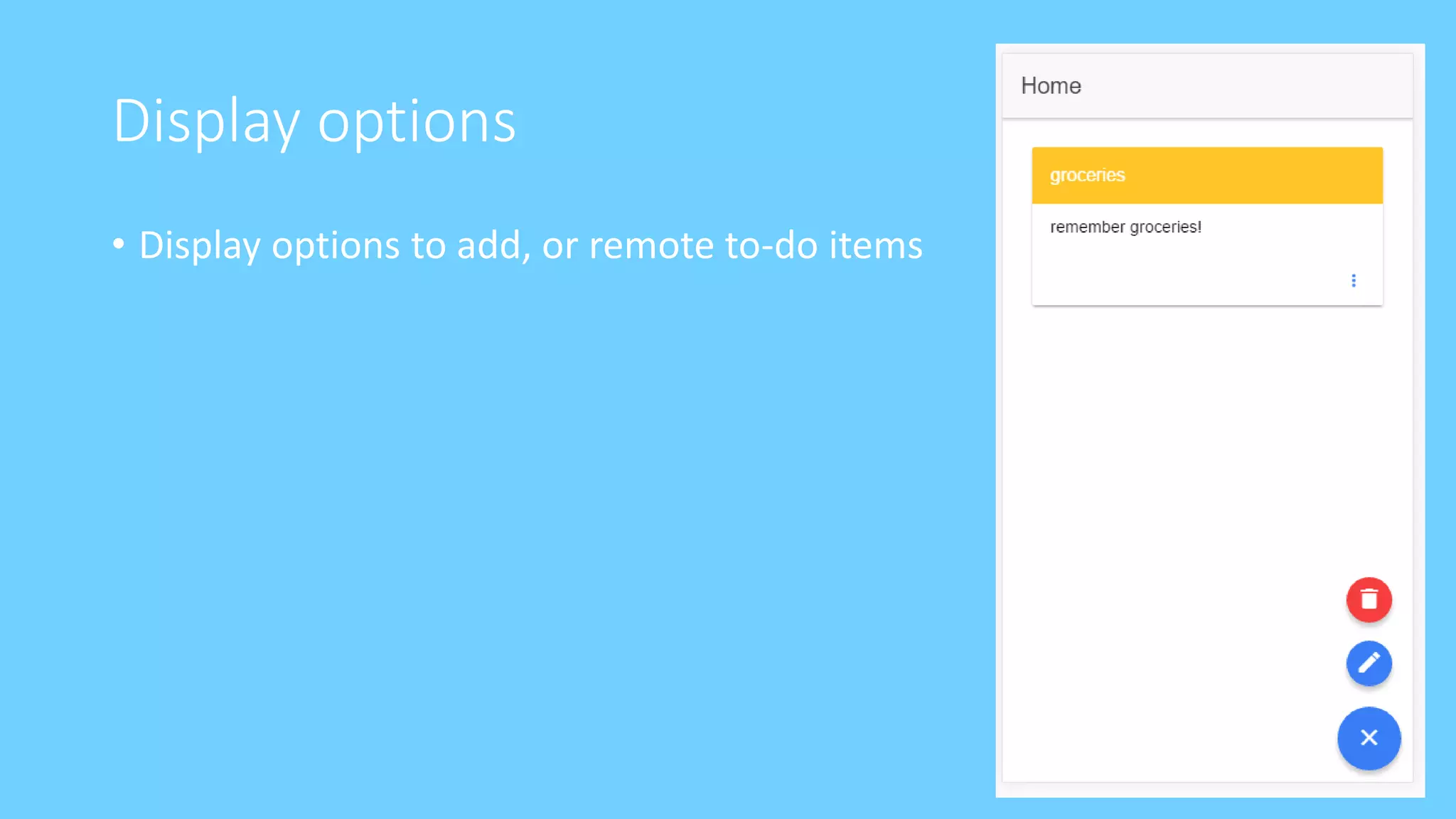 Display options
• Display options to add, or remote to-do items
 