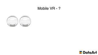 Mobile VR - ?
 