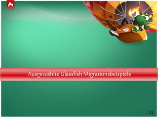 © GameDuell GmbH | JAX 2015 21
AusgewählteGlassfishMigrationsbeispiele
 