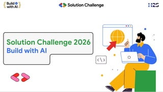 GDG Solution Challenge 2026 Info Session Build with AI Presentation | PPTX