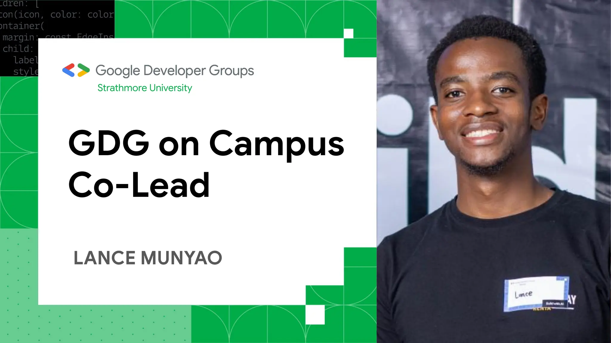 Strathmore University
GDG on Campus
Co-Lead
LANCE MUNYAO
 