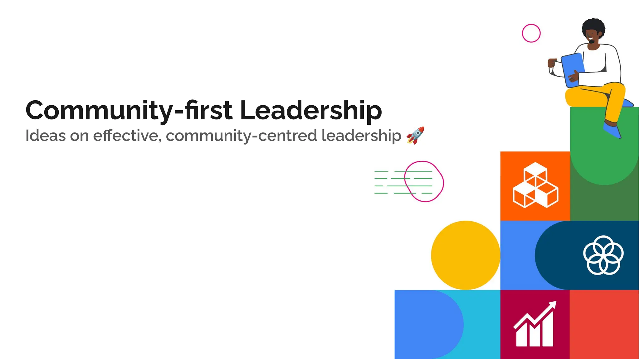 Community-ﬁrst Leadership
Ideas on eﬀective, community-centred leadership 🚀
 