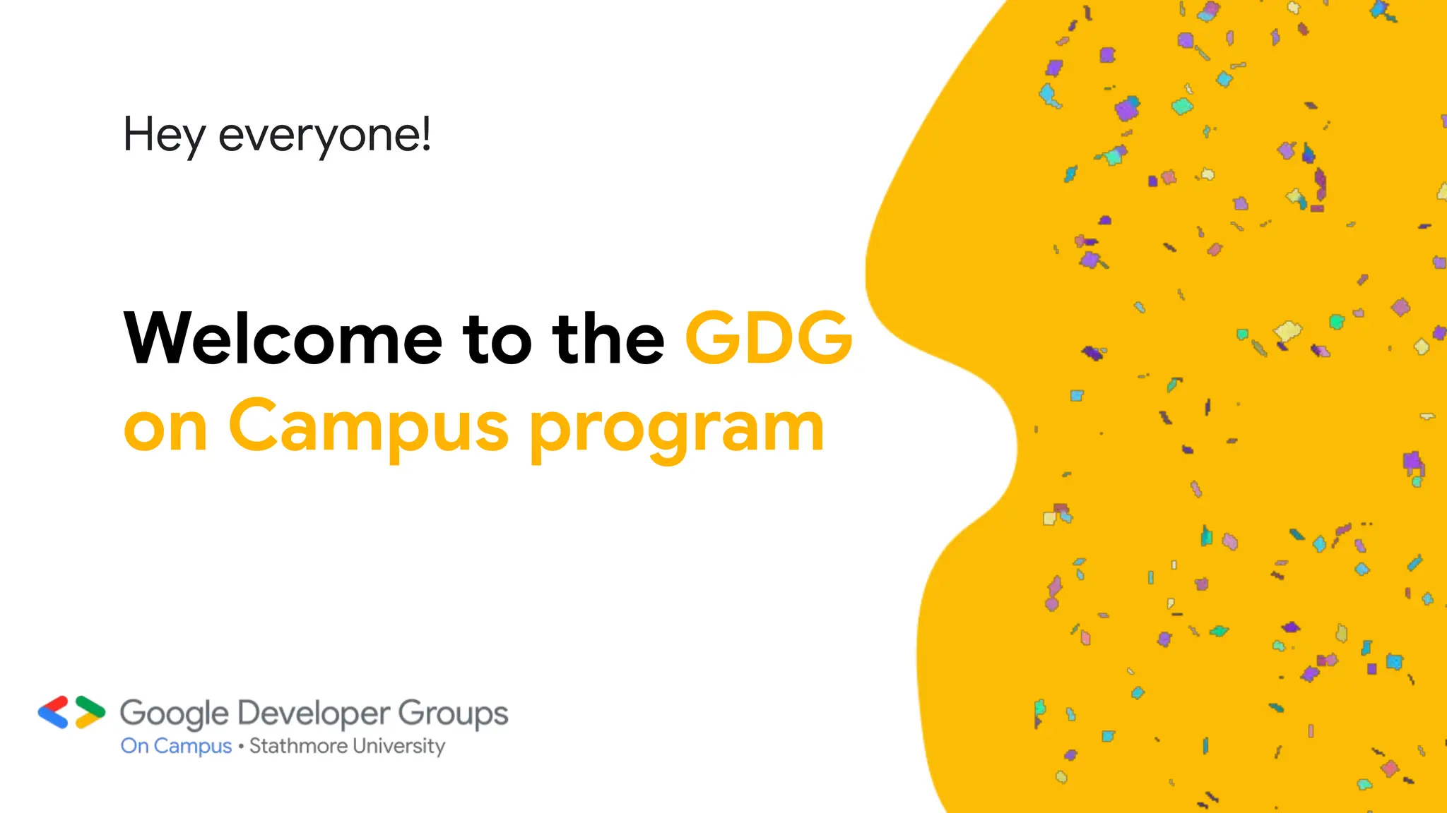 Welcome to the GDG
on Campus program
Hey everyone!
 
