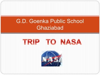 G.D. Goenka Public School 
Ghaziabad 
 