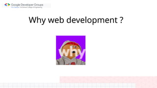 Why web development ?
 