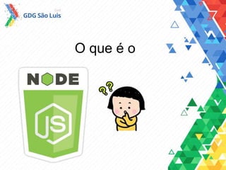 O que é o
 