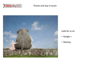 Thanks and stay in touch:




                            Look for us on

                            • Google +

                            • Meetup
 