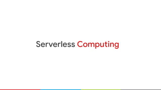 Serverless Computing
 