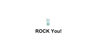 ROCK You!
 