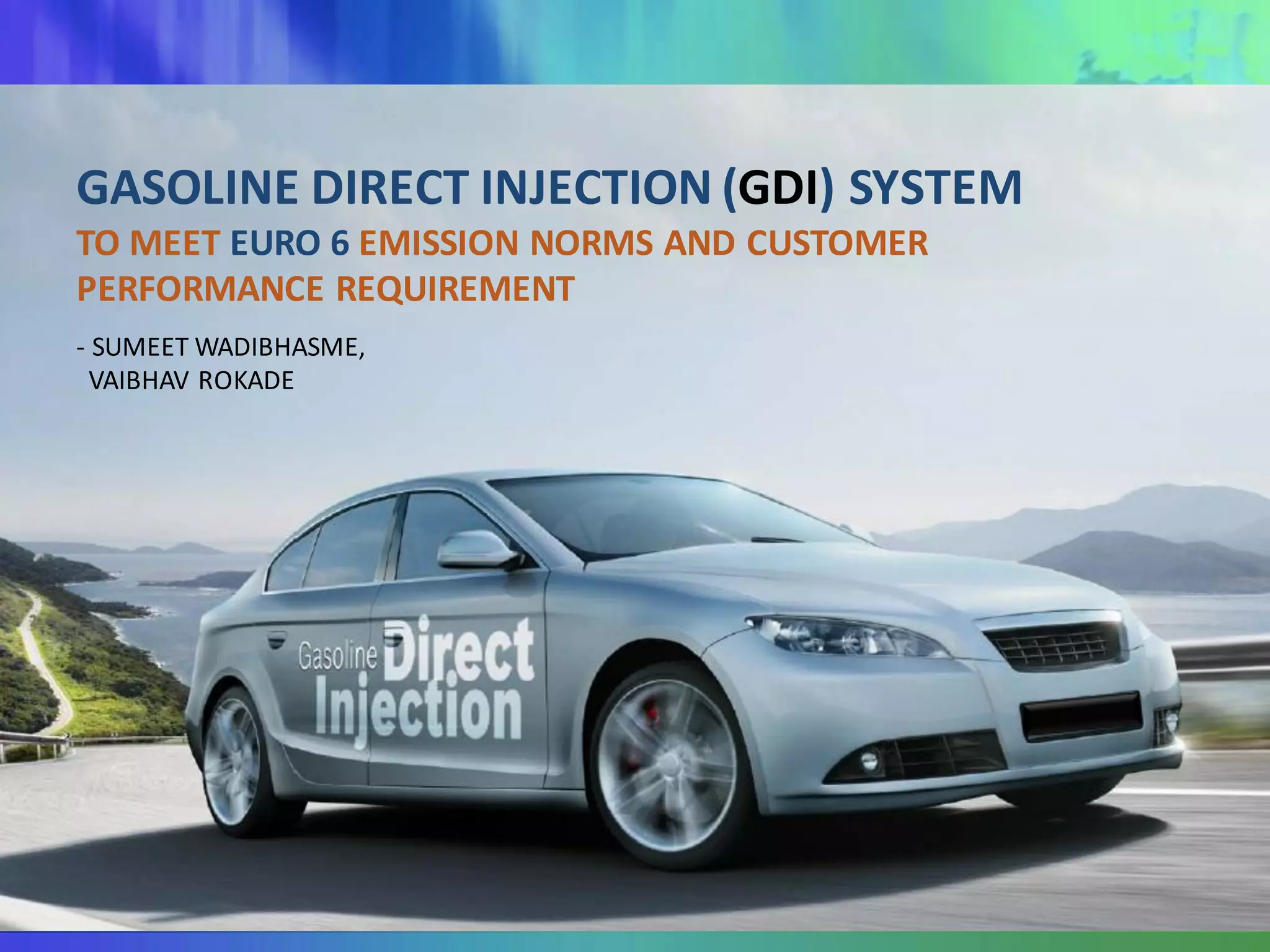 Gasoline Direct Injection System (GDI) for euro 6 PPT