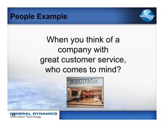 People Example


         When you think of a
           company with
       great customer service,
        who comes to mind?




17
 