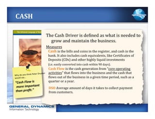 CASH	
  

                                                    The	
  Cash	
  Driver	
  is	
  de;ined	
  as	
  what	
  is	
...