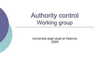 Authority controlWorking group Università degli studi di Palermo 2009 