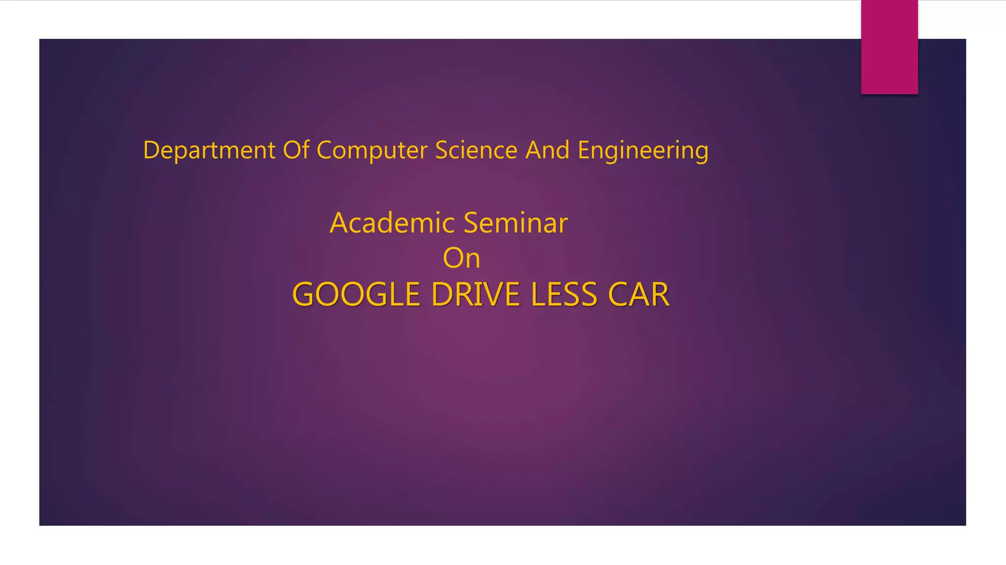 google drive less car | PPTX | Auto Technology | Automotive