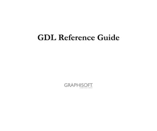GDL Reference Guide
 