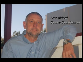 Scot Aldred Course Coordinator 
