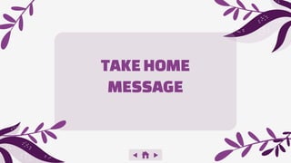 TAKEHOME
MESSAGE
 