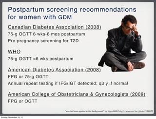Postpartum Gestational Diabetes: Opportunities for Screening for Type 2 ...