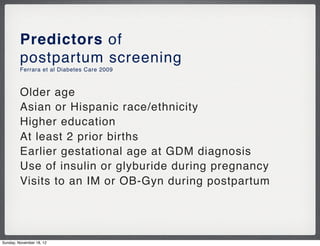 Postpartum Gestational Diabetes: Opportunities for Screening for Type 2 ...