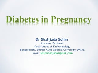 Dr Shahjada Selim
Assistant Professor
Department of Endocrinology
Bangabandhu Sheikh Mujib Medical University, Dhaka
Email: selimshahjada@gmail.com
 