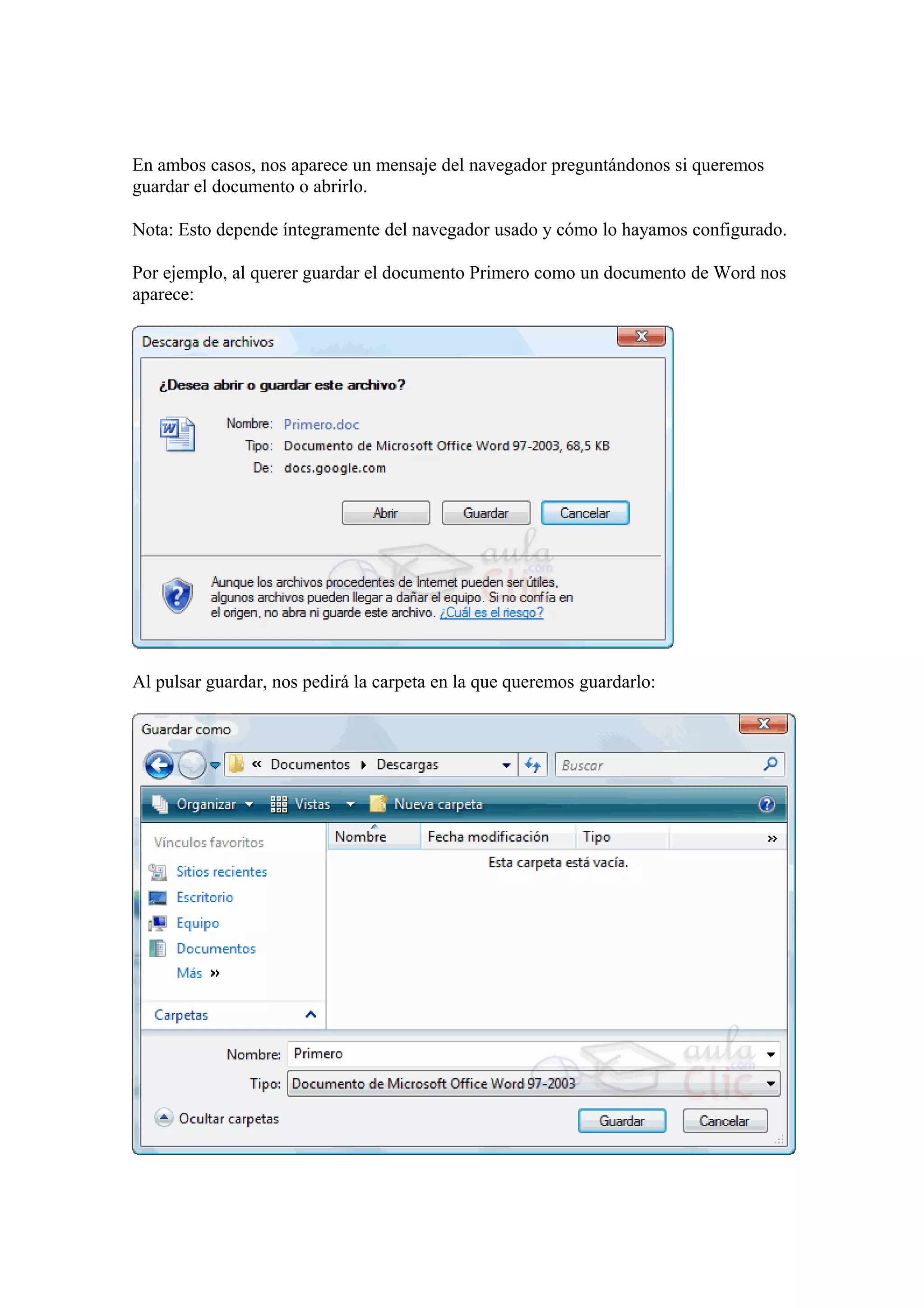 En ambos casos, nos aparece un mensaje del navegador preguntándonos si queremos
guardar el documento o abrirlo.
Nota: Esto depende íntegramente del navegador usado y cómo lo hayamos configurado.
Por ejemplo, al querer guardar el documento Primero como un documento de Word nos
aparece:
Al pulsar guardar, nos pedirá la carpeta en la que queremos guardarlo:
 