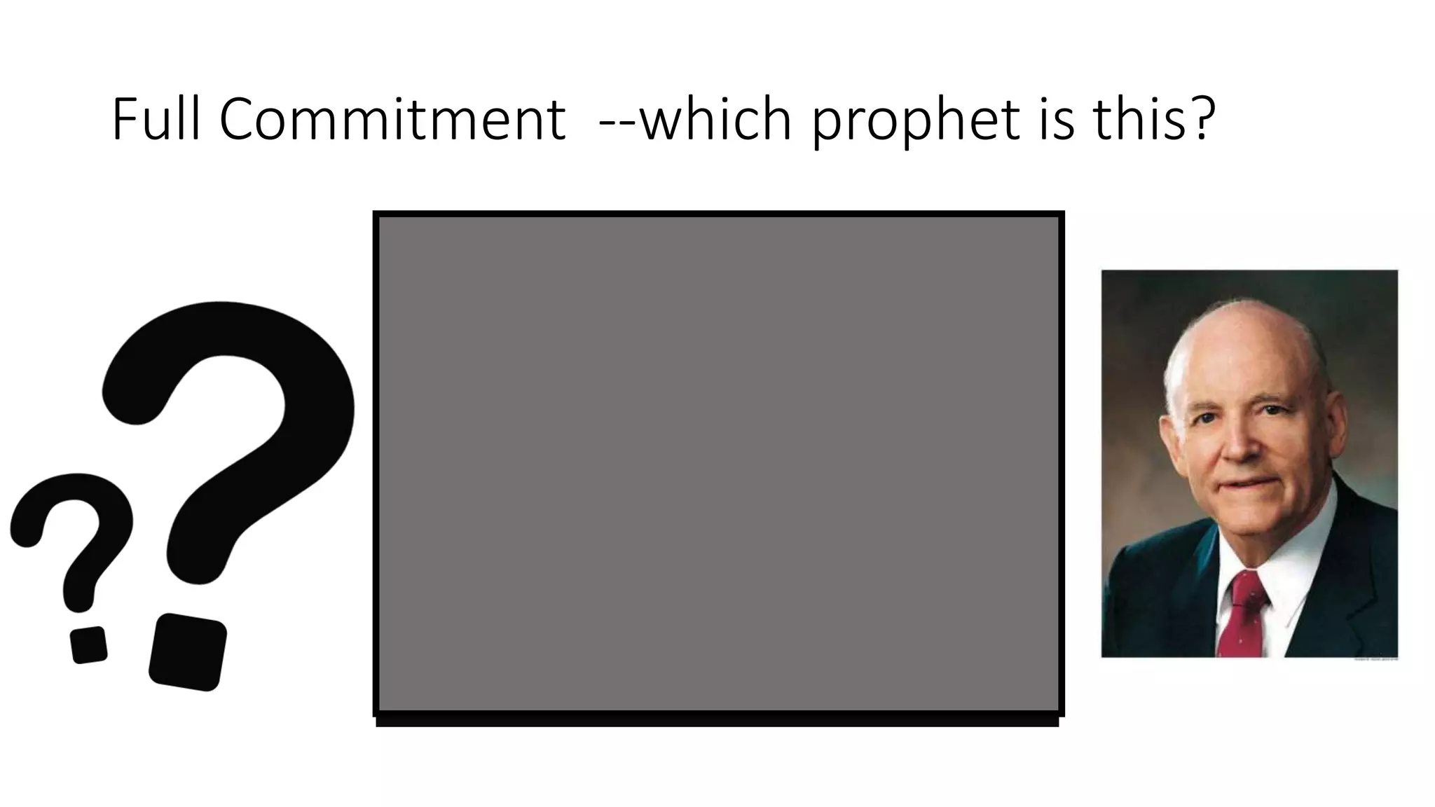Full Commitment --which prophet is this?
 