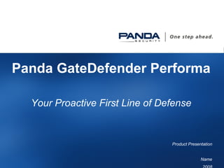 Panda GateDefender Performa  Your Proactive First Line of Defense Product  Presentation Name 2008 