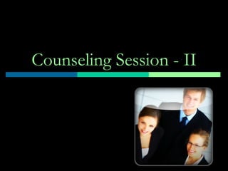 Counseling Session - II 