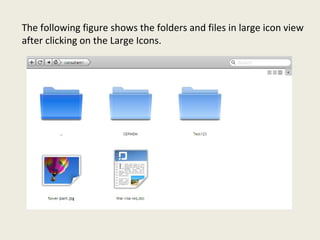 The following figure shows the folders and files in large icon view after clicking on the Large Icons. 