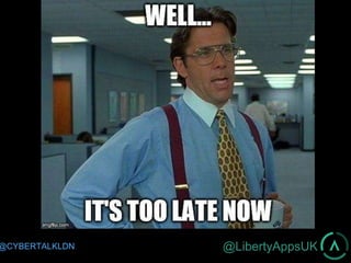 @LibertyAppsUK@CYBERTALKLDN
 