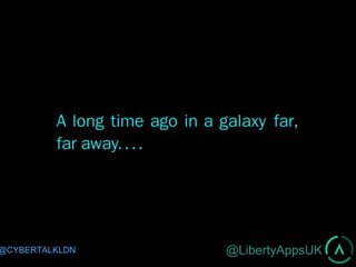 @LibertyAppsUK@CYBERTALKLDN
THE
IMPORTANT
STATS
 