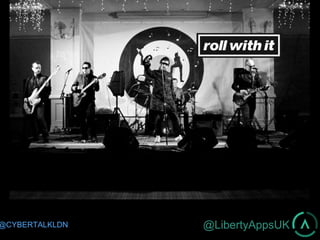 @LibertyAppsUK@CYBERTALKLDN
 