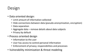 Testing
• Checklist from design phase should be verified
• Security testing (vulnerability scans)
• Dynamic testing (user ...