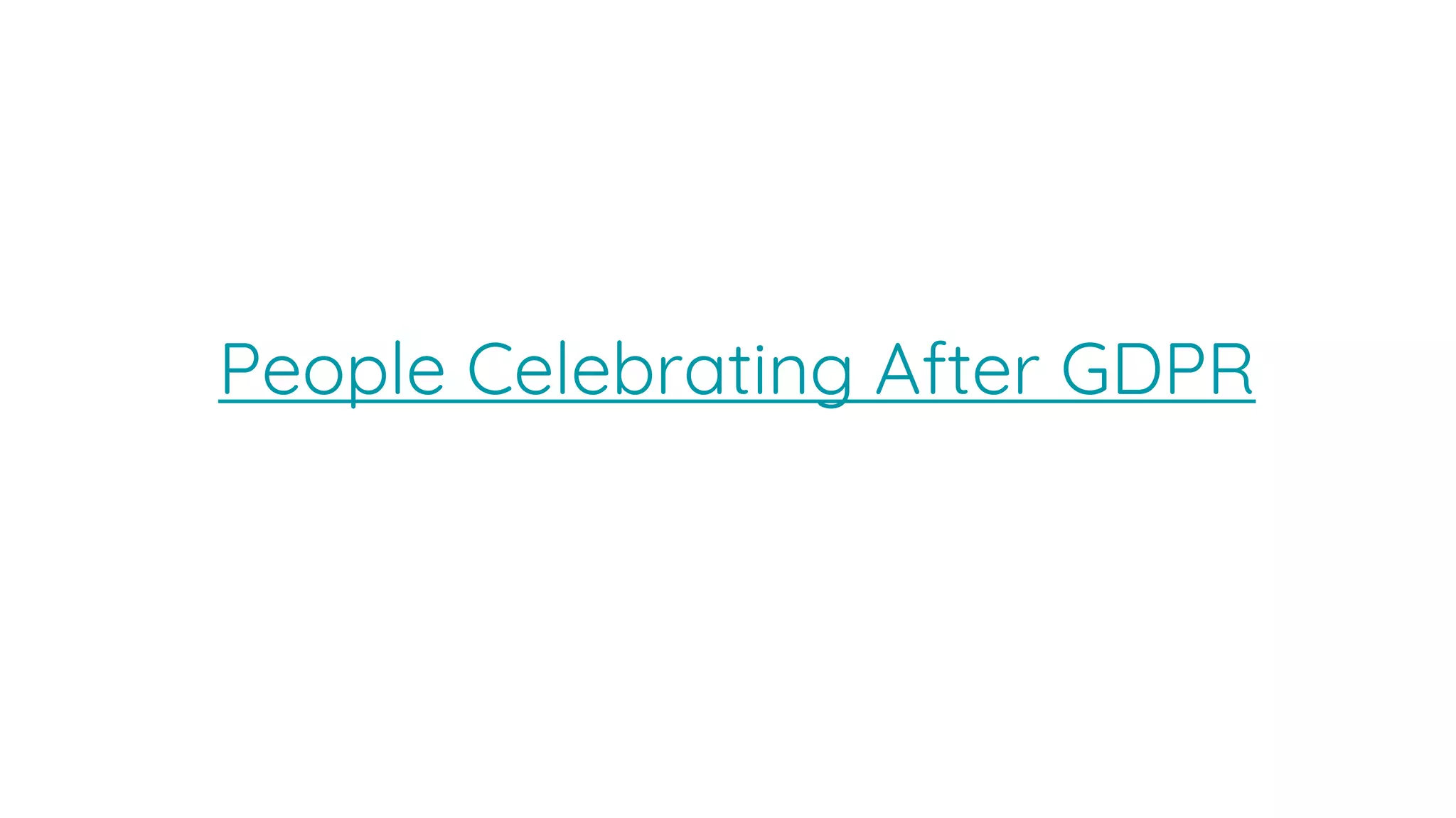 People Celebrating After GDPR
 