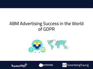 ABM Advertising Success in the World
of GDPR
#
 