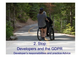 © Computer-Zauber
2. Stop
Developers and the GDPR
Developer’s responsibilities and practice Advice
 