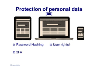 © Computer-Zauber
Protection of personal data
(BE)
 Password Hashing
 2FA
 User rights!
 