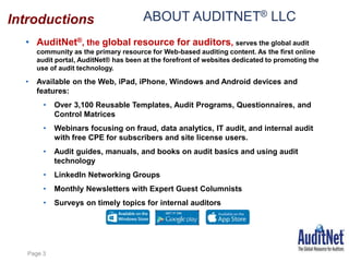ABOUT AUDITNET® LLC
• AuditNet®, the global resource for auditors, serves the global audit
community as the primary resour...