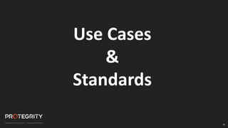 18
18
Use Cases
&
Standards
 