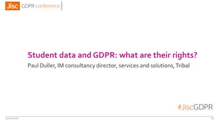 Student data and GDPR: what are their rights?
Paul Duller, IM consultancy director, services and solutions,Tribal
04/01/2018 63
 