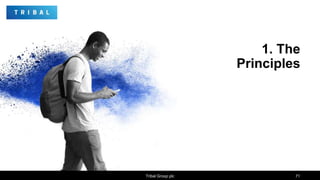 1. The
Principles
Tribal Group plc 71
 