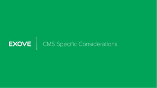 CMS Specific Considerations
 