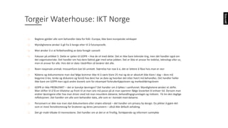 o Reglene	gjelder	alle	som	behandler	data	for	folk	i	Europa,	ikke	bare	europeiske	selskaper
o Myndighetene	ønsker	å	gå	fra	å	henge	etter	til	å	futureproofe.	
o Man	ønsker	å	si	at	feilbehandling av	data	foregår	uansett
o Fokuser	på	artikkel	5:	Dette	er	sjelen	til	GDPR	– Hva	de	vil	med	dette.	Det	er	ikke	bare	tekniske	ting,	men	det	handler	også	om	
det	organisatoriske.	Det	handler	om	hva	dere	faktisk	gjør	med	selve	jobben.	Det	er	ikke	et	ansvar	for	ledelse,	teknologi	eller	us,	
men	et	ansvar	for	alle.	Hvis	det	er	data	i	bedriften	så	berører	det	alle.	
o Noen	nasjonale	unntak:	trossamfunn	kan	bli	unntatt.	Størrelse	har	noe	å	si,	det	er	lettere	å	fikse	hvis	man	er	stor
o Rådene	og	dokumentene	man	skal	følge	kommer	ikke	til	å	være	klare	25	mai	og	de	er	absolutt	ikke	klare	i	dag	– dere	må	
begynne	å	lee,	tenke	og	diskutere	og	forstå	hva	dere	har	av	data	og	hvordan	det	etter	hvert	må	behandles.	Det	handler	heller	
ikke	bare	om	GDPR	men	også	andre	lovverk	som	for	eksempel	forbrukerkjøpsloven	og	markedsføringsloven
o GDPR	er	ikke	PROBLEMET	– det	er	kanskje	løsningen?	Det	handler	om	å	lykkes	i	samfunnet.	Myndighetene	ønsker	et	skifte.	
Man	skifter	til	å	få	en	tillatelse	up	front	til	at	man	selv	må	passe	på	at	man	opererer	ifølge	lovverket	til	enhver	tid.	Dersom	man	
endrer	løsningene	eller	hva	man	driver	med	må	man	revurdere	dataene,	behandlingsgrunnlaget	og	risikoen.		Få	inn	den	daglige	
refleksjonen.	Det	handler	om	alle	som	behandler	data,	alle	som	er	i	kontakt	med	dataene.	
o Personvern	er	ikke	noe	man	skal	dokumentere	eller	smøre	etterpå	– det	handler	om	privacy by	design.	Du	plikter	å	gjøre	det	
som	er	mest	hensiktsmessig	for	brukeren	og	deres	personvern	– altså	ikke	default avhaking.
o Det	gir	makt	tilbake	til	menneskene.	Det	handler	om	at	det	er	et	frivillig,	fortløpende	og	informert	samtykke
Torgeir	Waterhouse:	IKT	Norge
 