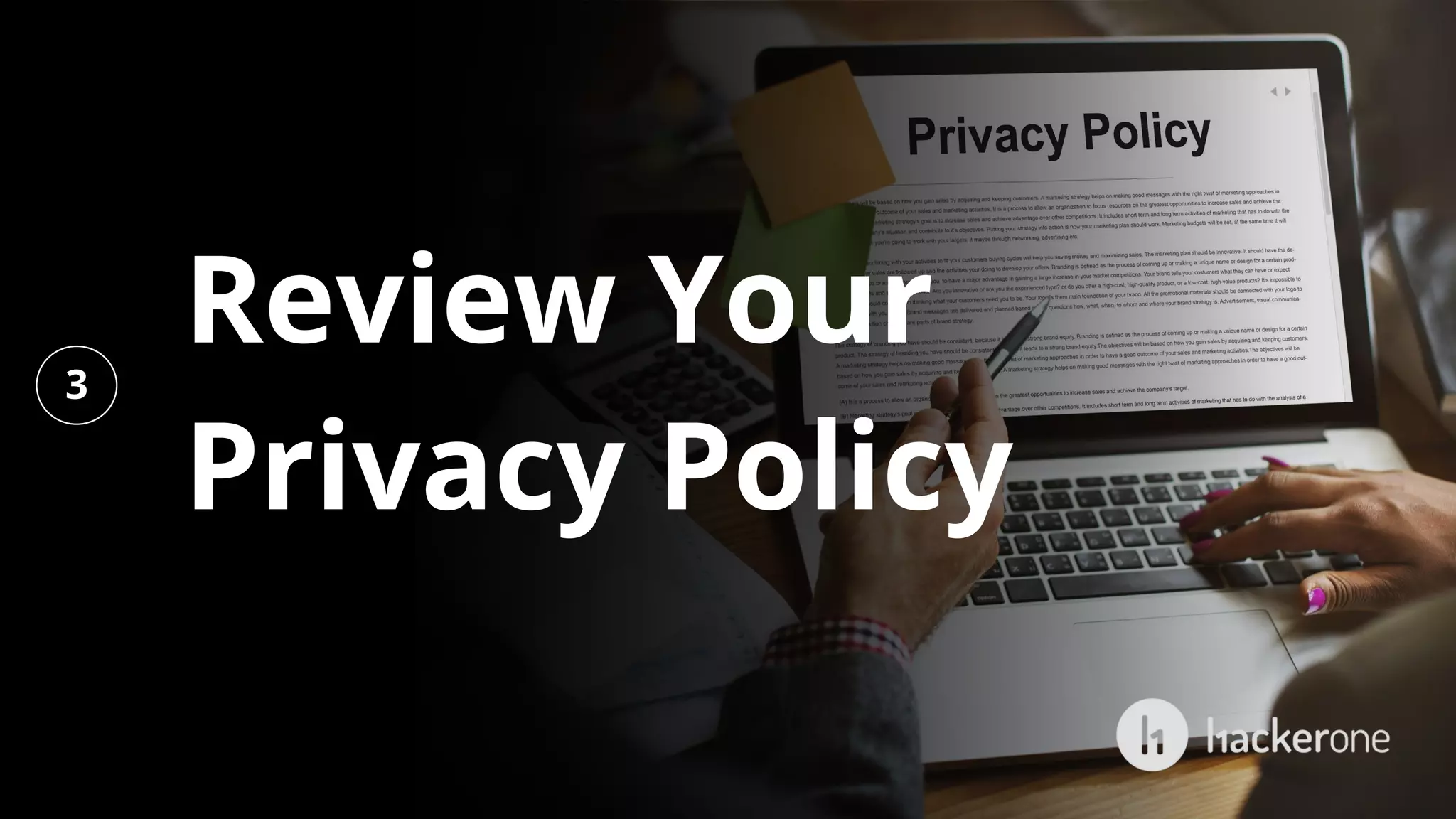 Review Your
Privacy Policy
3
 