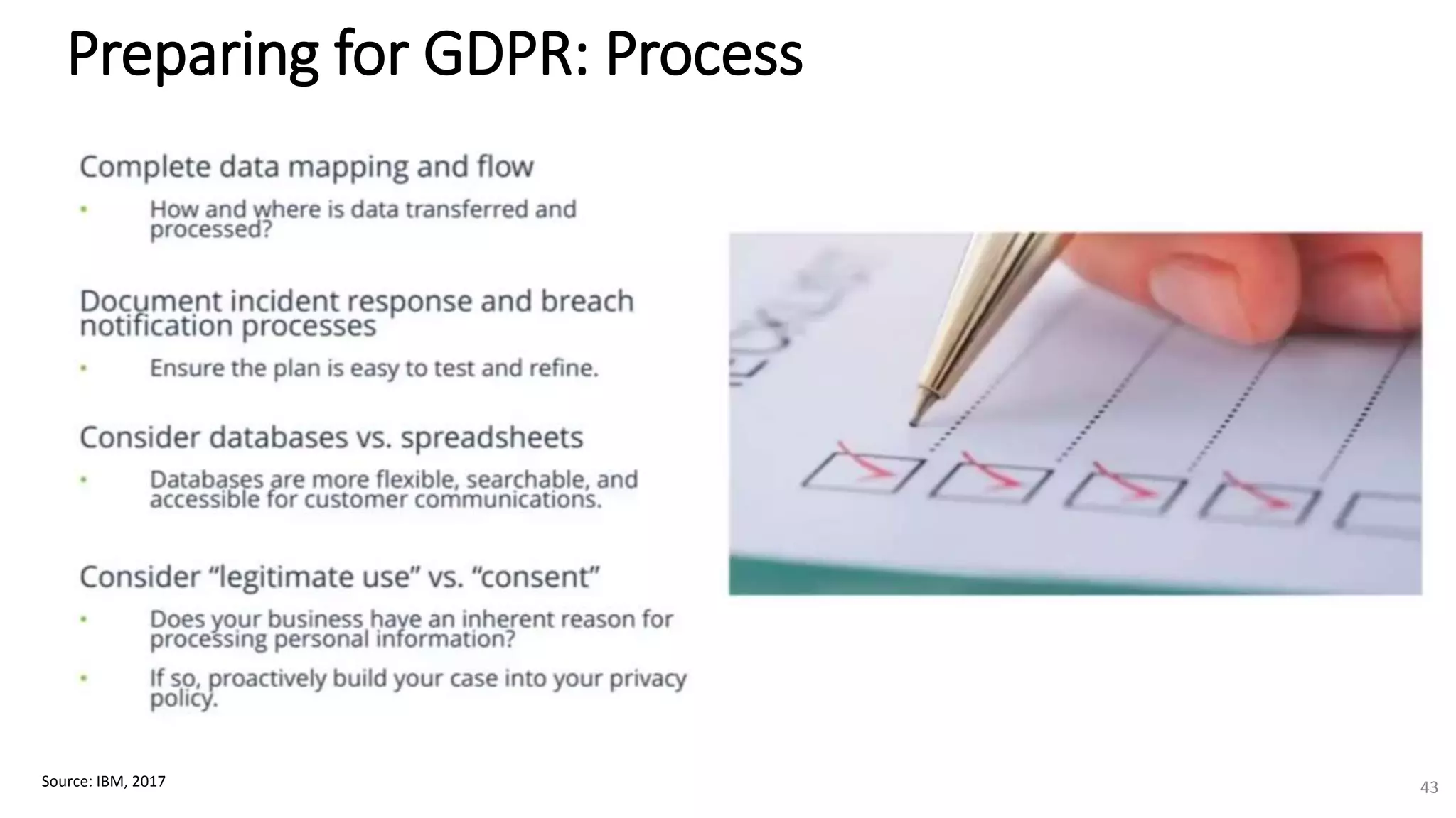 Preparing for GDPR: Process
Source: IBM, 2017 43
 