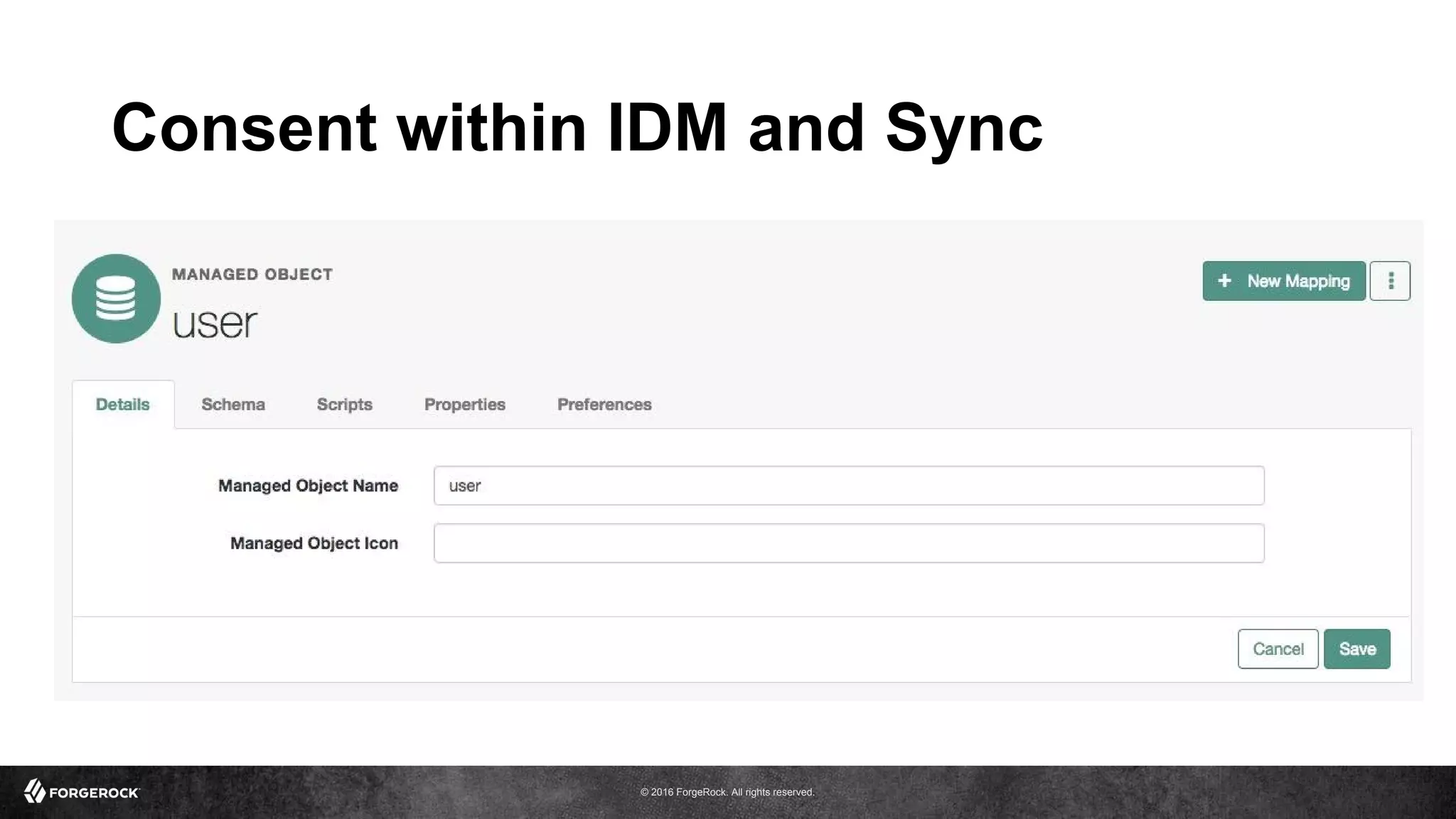 © 2016 ForgeRock. All rights reserved.
Consent within IDM and Sync
 