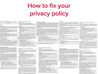 How to ﬁx your
privacy policy
 