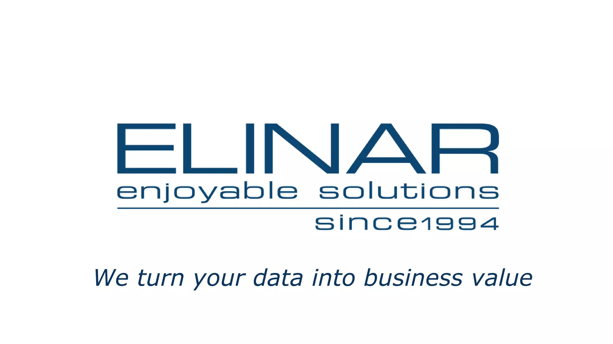 We turn your data into business value
 