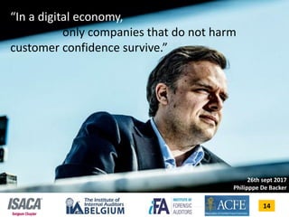 14
“In a digital economy,
only companies that do not harm
customer confidence survive.”
26th sept 2017
Philipppe De Backer
 