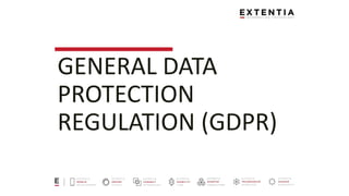 GENERAL DATA
PROTECTION
REGULATION (GDPR)
 